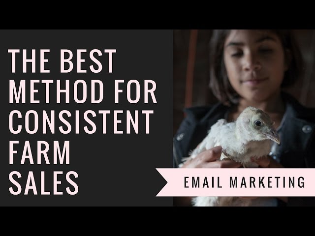 The Best Method for Consistent Farm Sales & Customers