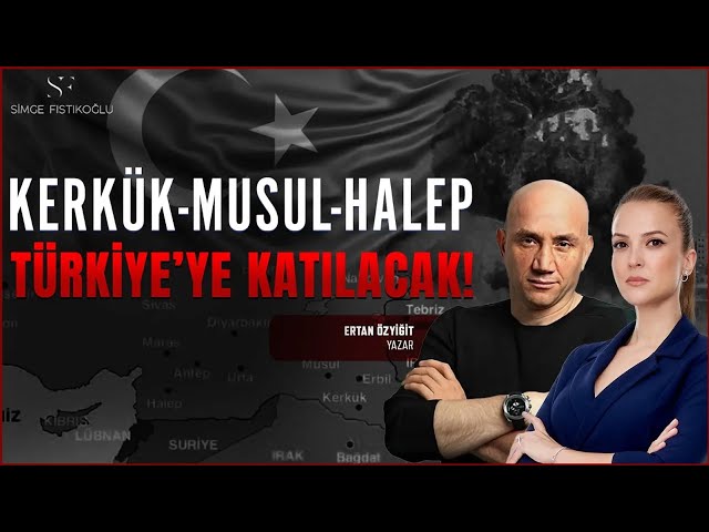 'Kerkük, Musul ve Halep Türk Sınırlarına Katılacak' Üst Aklın Türkiye Projesi! Ertan Özyiğit