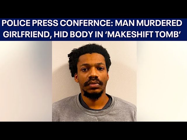 LIVE: Press Conference on man who police say murdered girlfriend, hid body in makeshift tomb