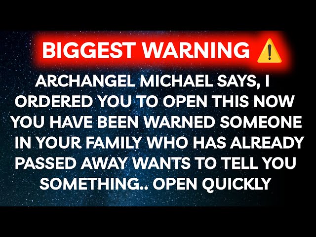 ARCHANGEL MICHAEL SAYS Someone In Your Family Who Has Already Passed..Angel Message Universe Message