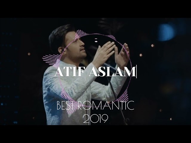 Atif Aslam Best Romantic | 2019 | Love