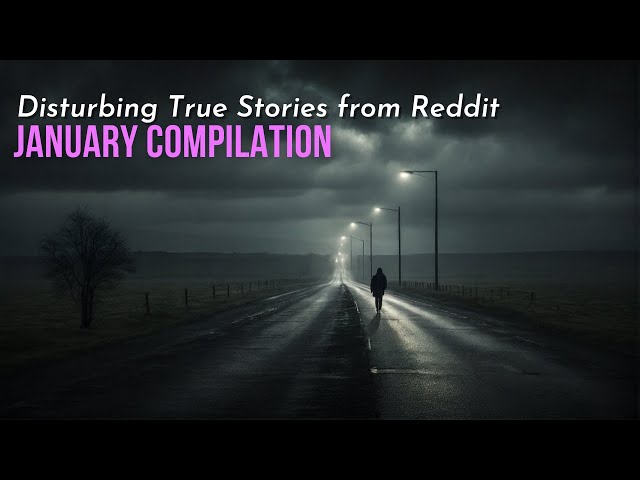 True Disturbing Reddit Posts Compilation - January '24 edition