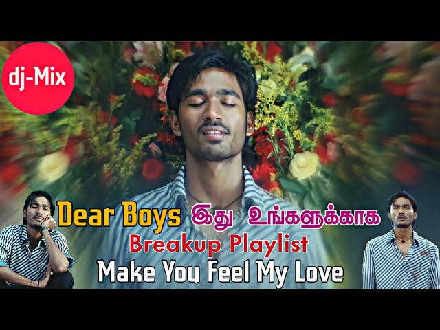 Boys Love Failure Songs | breakup Playlist tamil | Feel My Love | #Boysbreakupsongs