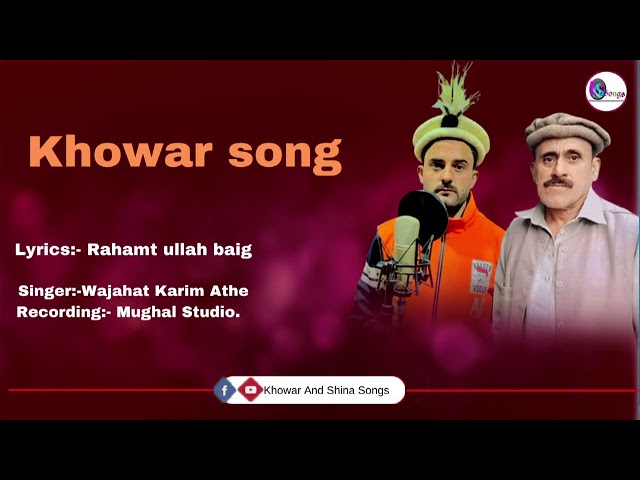 khowar New Song 2025 || ||Wajahat Karim Ather||Lyrics Rehmat Ullah Baig || new song 2025