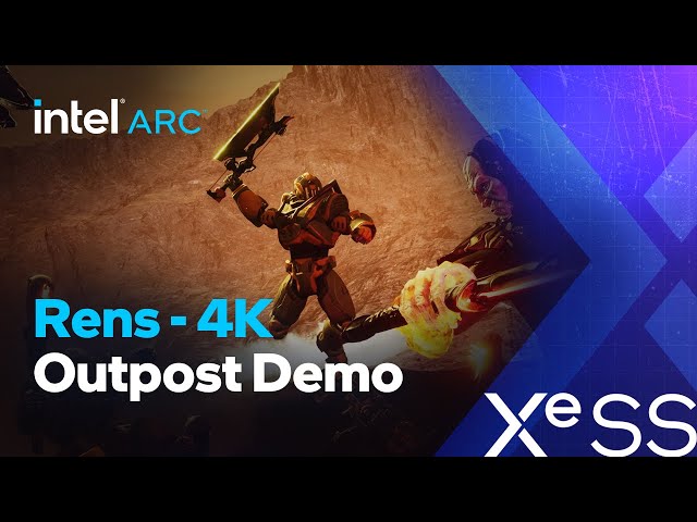 Intel Arc | Rens, 4K XeSS Outpost Demo