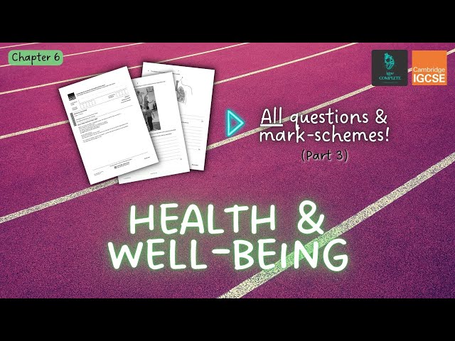 QUESTIONS, A* ANSWERS & MARK SCHEMES - Health & Well-Being (Ch 6) - IGCSE PE exam revision