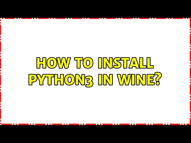 How to install python3 in wine?