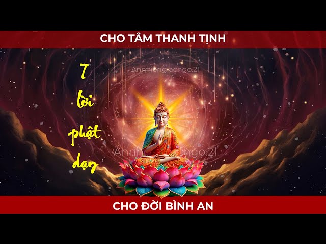 7 lời phật dạy cho tâm thanh tịnh, cho đời bình an