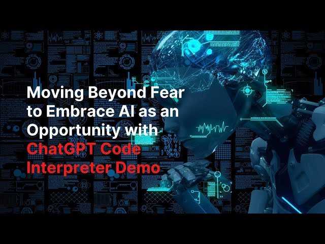 Embrace AI as an Opportunity with ChatGPT Code Interpreter Demo