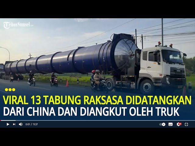 Viral 13 Tabung Raksasa Didatangkan dari China dan Diangkut oleh Truk di Semarang