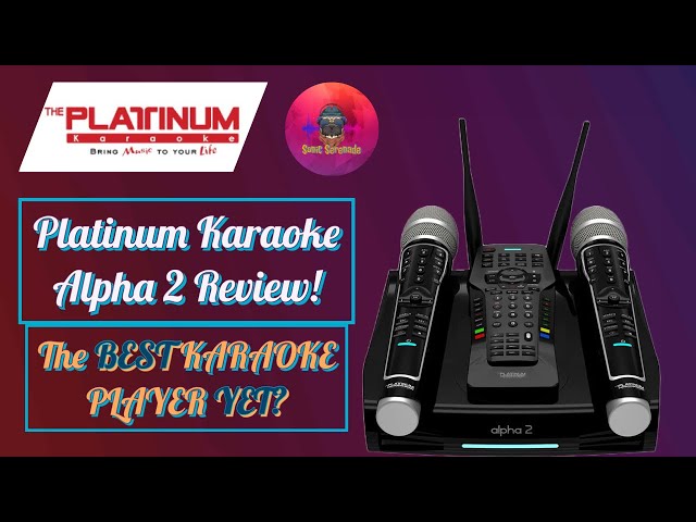 The best karaoke player yet? Platinum Karaoke Alpha 2 Review