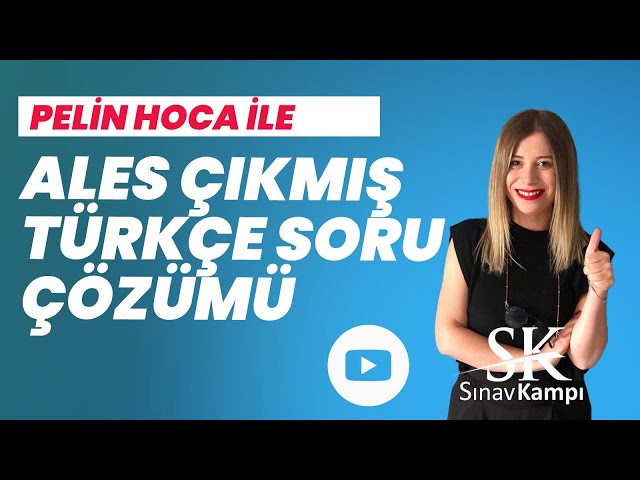 ALES TÜRKÇE SORU ÇÖZÜMÜ I PELİN HOCA