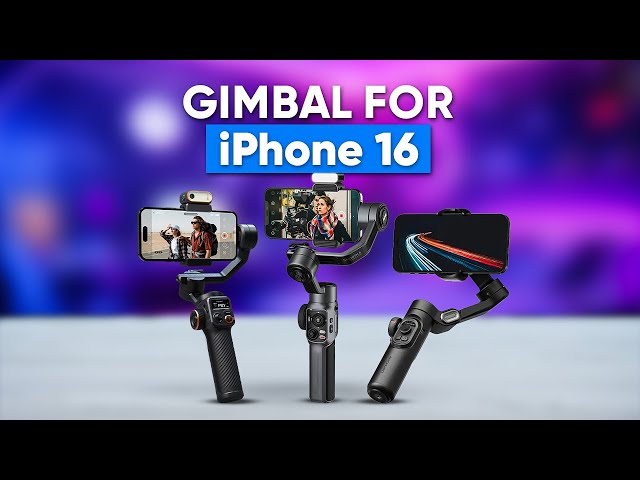 7 Amazing Gimbal for iPhone 16