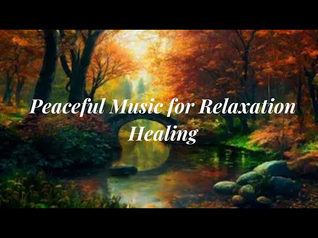 Peaceful Music for Relaxation, Healing, Falling Autumn Leaves I Relaxing Music with Harmony Sound