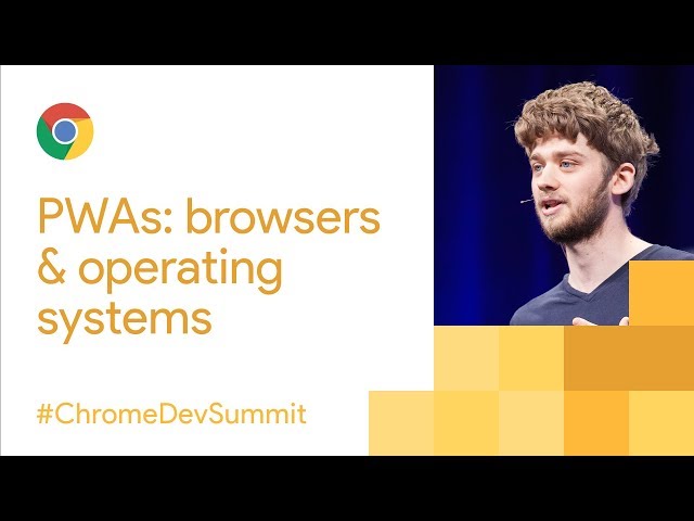 Progressive Web Apps: Integrating with Browsers and Operating Systems (Chrome Dev Summit 2017)