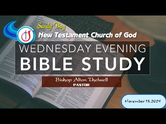 Bible Study Wednesday | Sandy Bay New Testament Church of God | November 13 2024