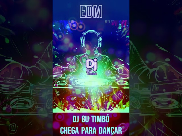 DJ GU Timbó   Chega Mais para Dançar #edm #musicfree #freemusic