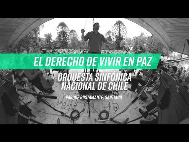 El derecho de vivir en paz - Orquesta Sinfónica nacional de Chile | VR 360