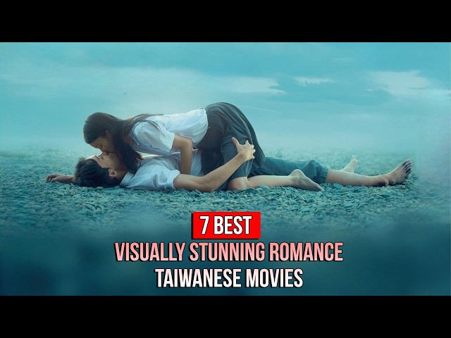 7 Best Visually Stunning Romance Taiwanese Movies So Good