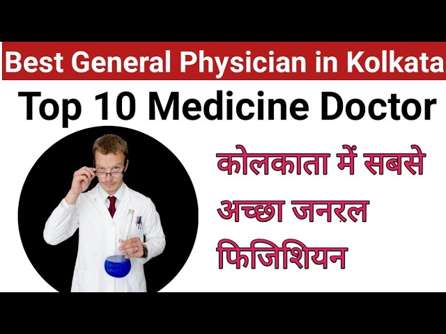 Best General Physician In Kolkata | Top 10 Medicine Doctor In Kolkata