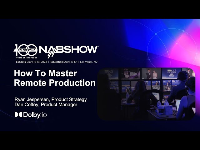 How to Master Remote Production