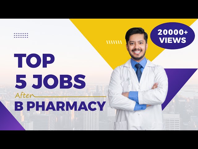 Top 5 Jobs After B Pharmacy | Scope After B Pharma | Best Career Option After B Pharm