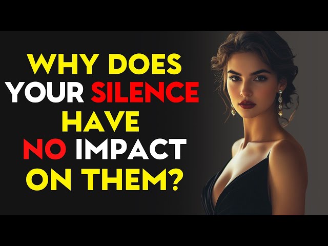 Why Does Your SILENCE Have NO IMPACT on Them? (And What to DO) | Morden Stoic Love