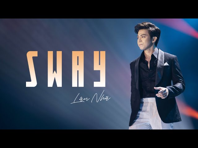 Sway - Lân Nhã |  Liveshow Chẳng Phải Tình Cờ