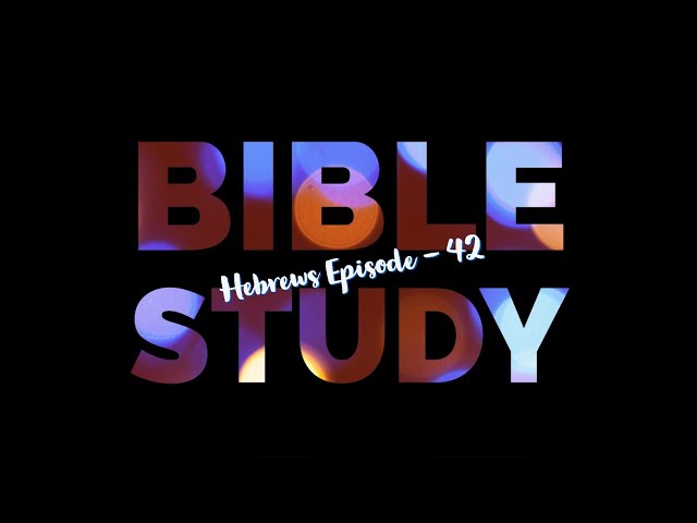 Bible Study Live - Episode 42 #SOHWCHURCH