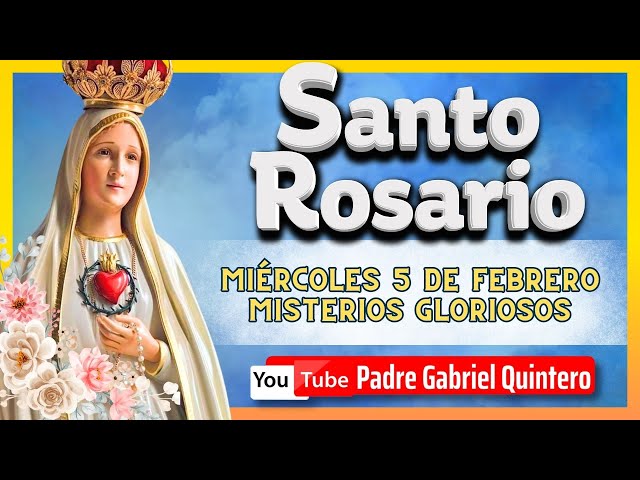 🌹 SANTO ROSARIO DE HOY miércoles 5 de febrero de 2025 | MISTERIOS GLORIOSOS El Santo Rosario EN VIVO