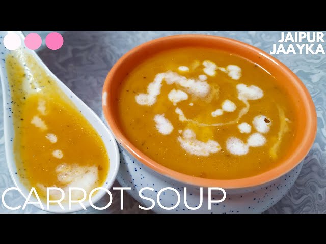 CARROT SOUP Quick Recipe | Jiapur Jayaka