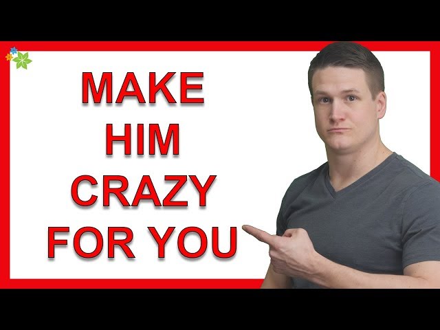 4 Ways to Make Him Weak and Crazy About You (Powerful, Be Careful With This)