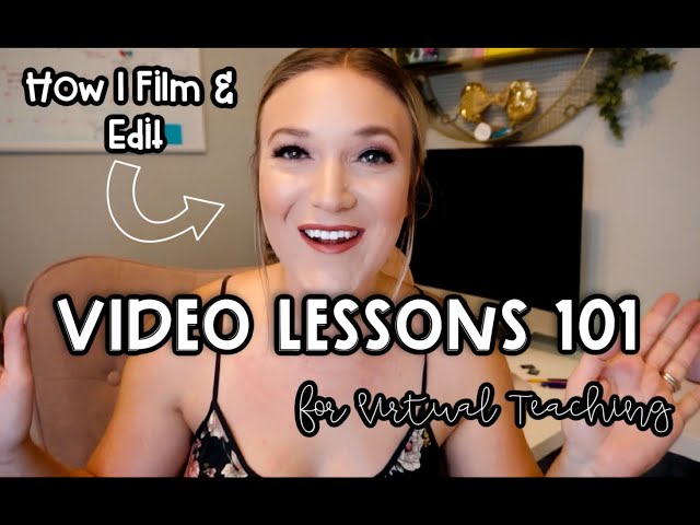 HOW I FILM & EDIT VIDEO LESSONS | VIRTUAL TEACHER TIPS