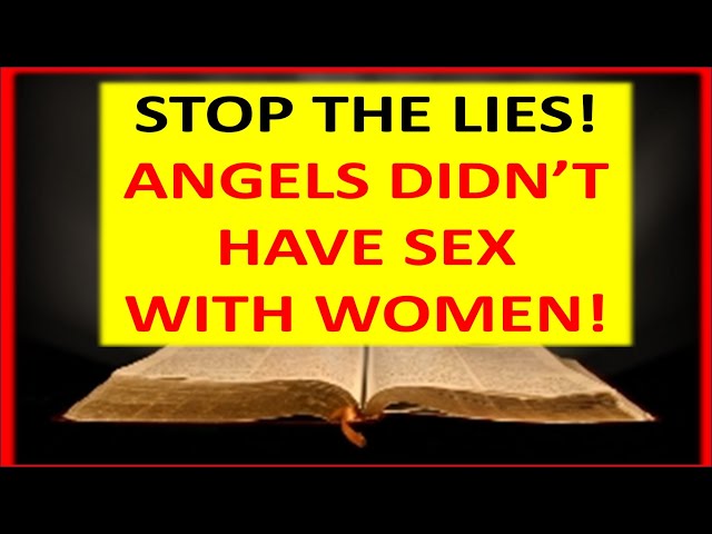 Genesis 6 and the Sons of God: Angels didn't have Sex with Woman!