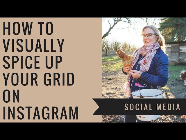 How to Visually Spice up Your Grid on Instagram