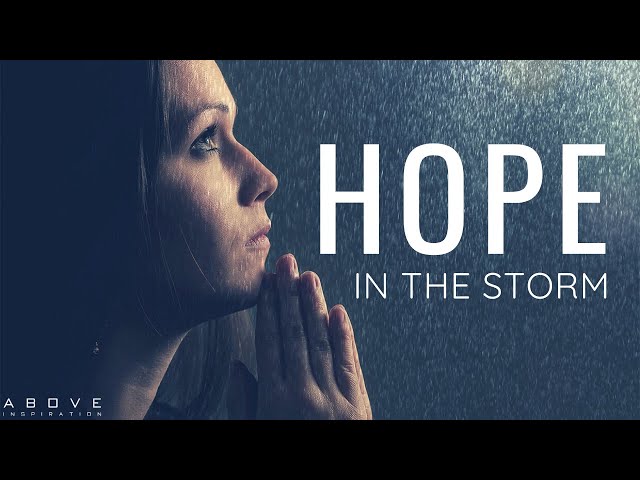 HOPE IN THE STORM | Hope Anchored In Jesus - Inspirational & Motivational Video