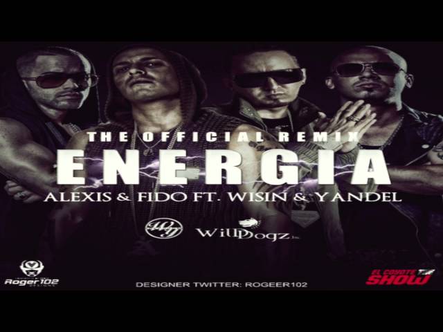 Alexis y Fido Feat Wisin y Yandel - Energia Remix