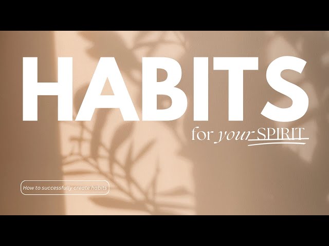 BONUS VIDEO | BUILDING HABITS FOR OUR SPIRIT!