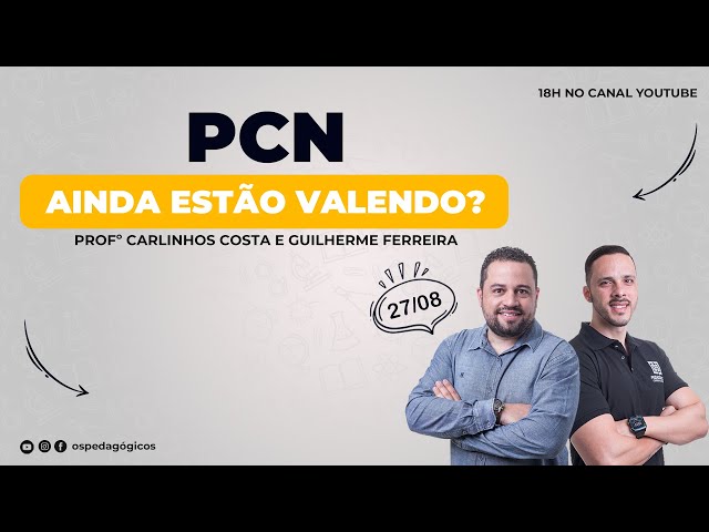 PCN's: ainda estão valendo? Descubra agora!| Guilherme Ferreira