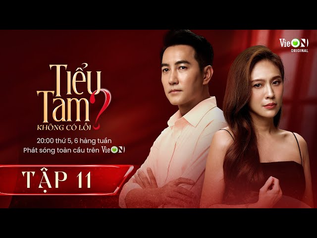 Tiểu Tam Không Có Lỗi? - Tập 11 | Xem SỚM NHẤT trên ứng dụng VieON