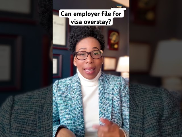 Can Employer File For Visa Overstay? #immigration #mcbeanlaw #immigrationlaw