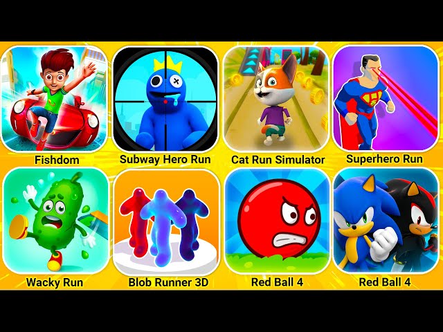 Super Speedo, Giant Wanted, Cat Run Simulator, Superhero Run, wacky Run, Blob Runner 3D, Red Ball...