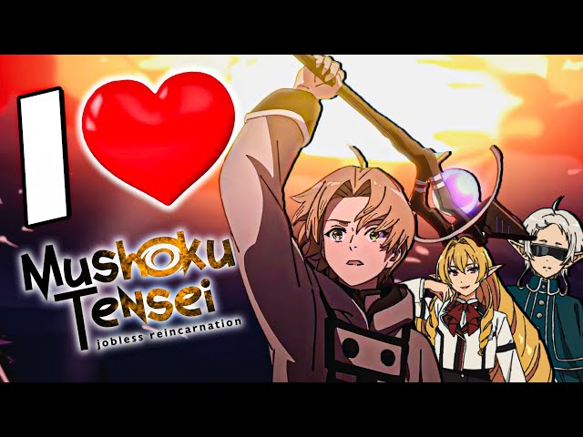 Here's Why I Love Mushoku Tensei!