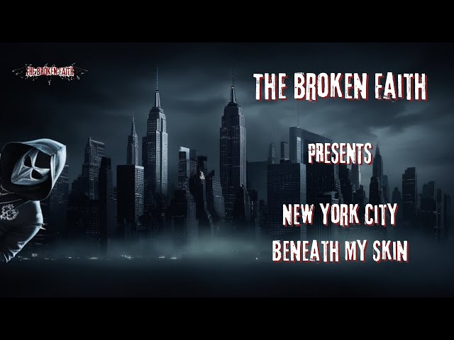 New York City Beneath My Skin / The Broken Faith  (Official Lyric Video)