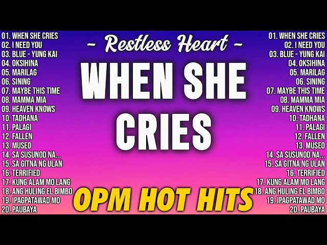 When She Cries, I Need You 🥰 Best OPM Tagalog Love Songs | OPM Tagalog Top Songs 2025 Playlist 🥰