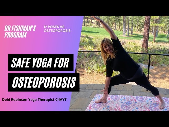 Dr Fishman's- Yoga for Osteoporosis for a Stronger Body and Bones. 12 poses vs Osteoporosis