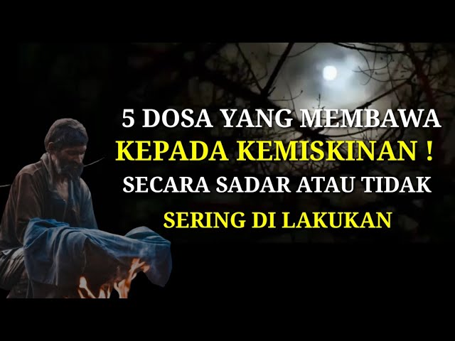 INILAH 5 DOSA YANG MEMBAWA KEPADA KEMISKINAN !! SECARA SADAR ATAU TIDAK SERING DILAKUKAN