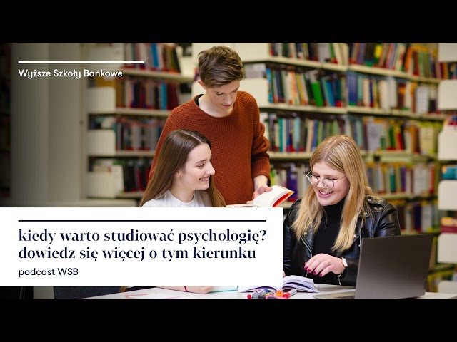 Kiedy warto studiować psychologię? Dowiedz się więcej o kierunku.