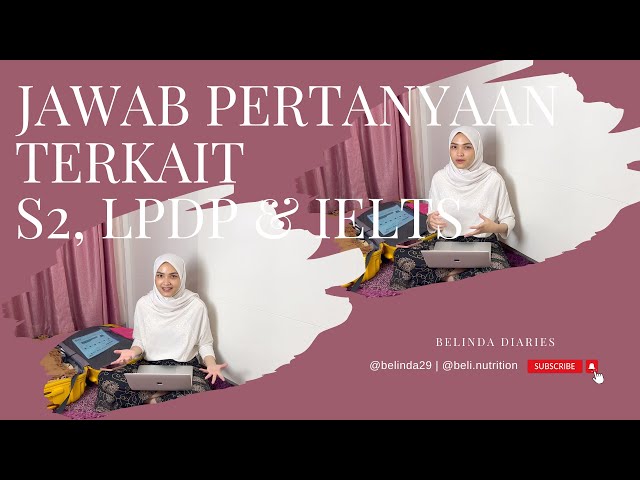 Diaries #3 Jawab Pertanyaan terkait S2, LPDP, dan IELTS! #QnA #S2 #LPDP #IELTS