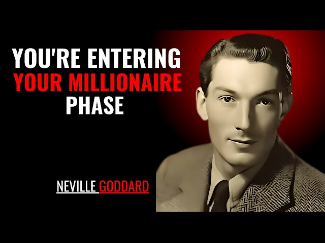 YOU'RE ENTERING YOUR MILLIONAIRE PHASE '' | NEVILLE GODDARD | POWERFUL TEACHINGS